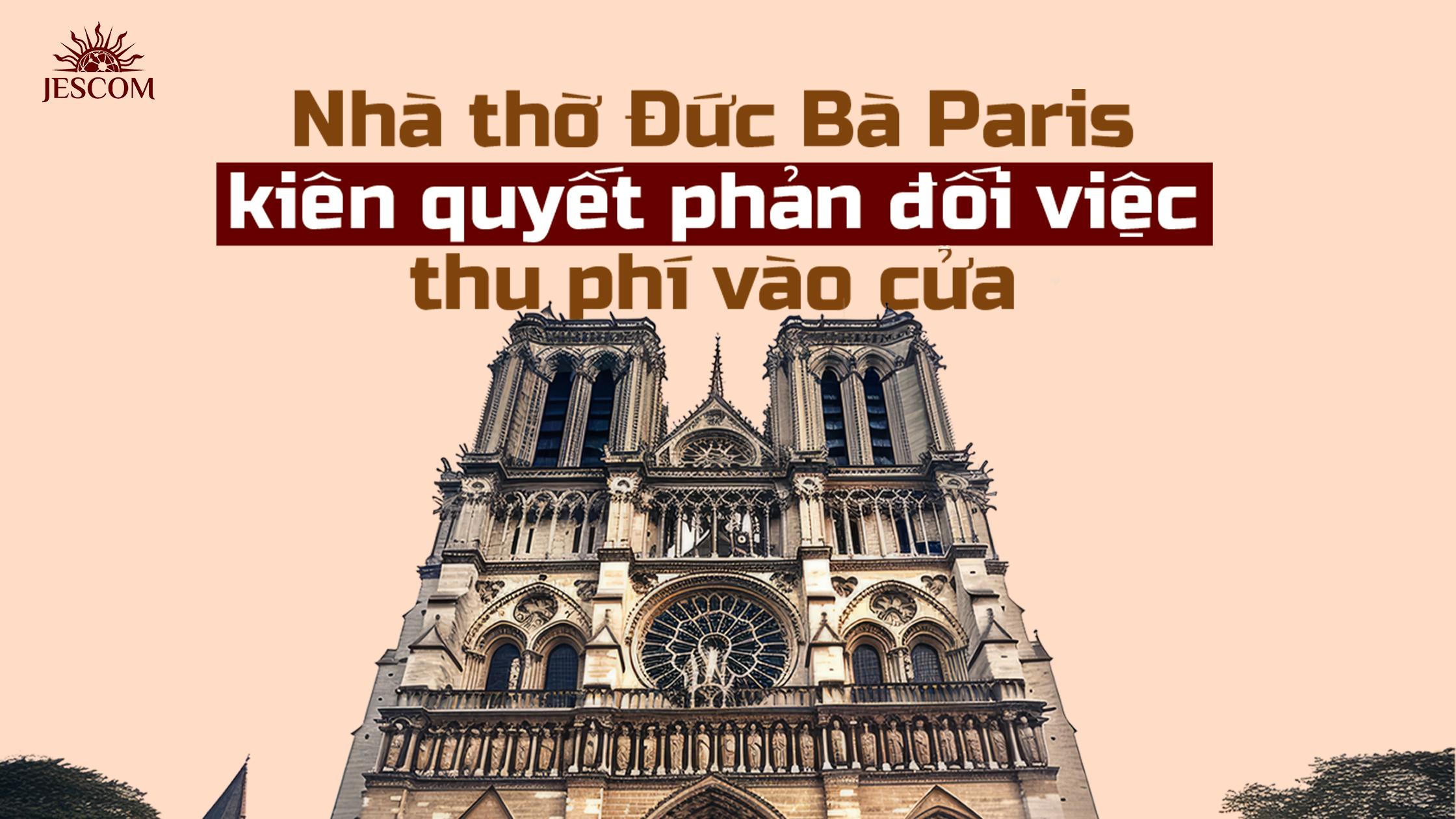 Nhà thờ Đức Bà Paris phản đối thu phí vào cửa