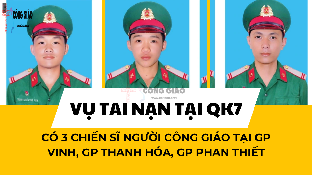 Vụ 12 chiến sĩ hy sinh tại QK7, Có 3 chiến sĩ người Công giáo Tại GP Vinh, GP Thanh Hóa, GP Phan Thiết