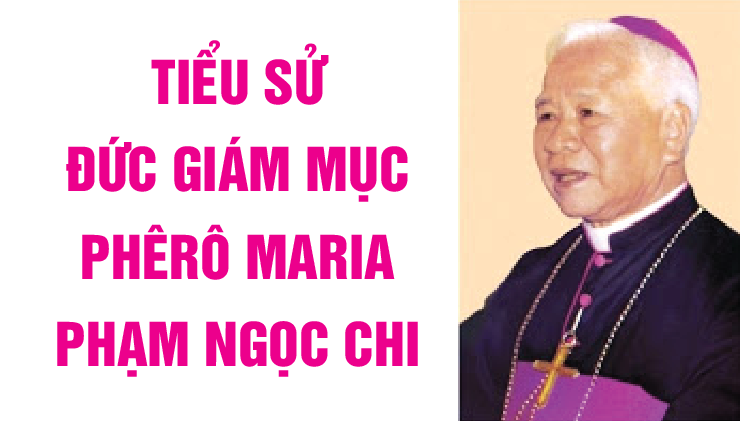 Chân dung linh mục Việt Nam: Đức cha Phêrô Maria Phạm Ngọc Chi